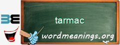 WordMeaning blackboard for tarmac